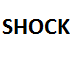 SHOCK