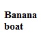 BANANA BOAT