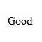 Good