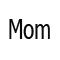 Mom
