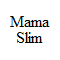 Mama Slim