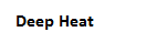 Deep Heat