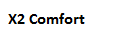 X2 Comfort