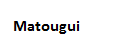 Matougui