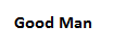 Good Man