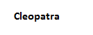 Cleopatra