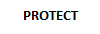 PROTECT