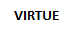 VIRTUE