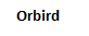 Orbird