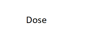 Dose