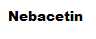 Nebacetin