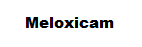 Meloxicam