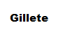 Gillete