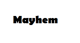 Mayhem