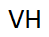 VH