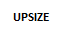 UPSIZE