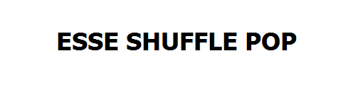 ESSE SHUFFLE POP