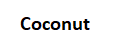 Coconut