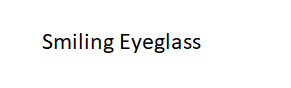 Smiling Eyeglass