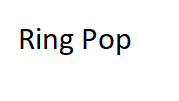 Ring Pop
