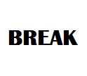BREAK