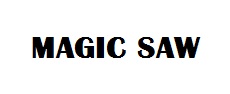 MAGIC SAW