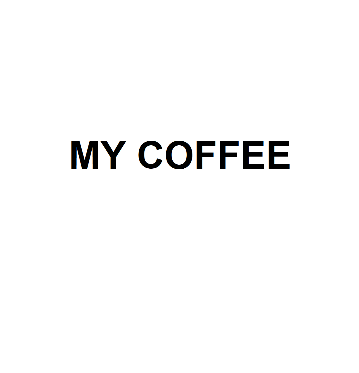 MY COFFEE