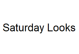 Saturday Looks