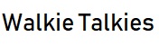 Walkie Talkies