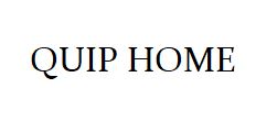 QUIP HOME