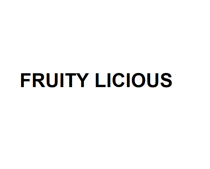 FRUITY LICIOUS