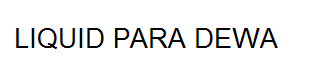LIQUID PARA DEWA