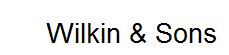 Wilkin & Sons
