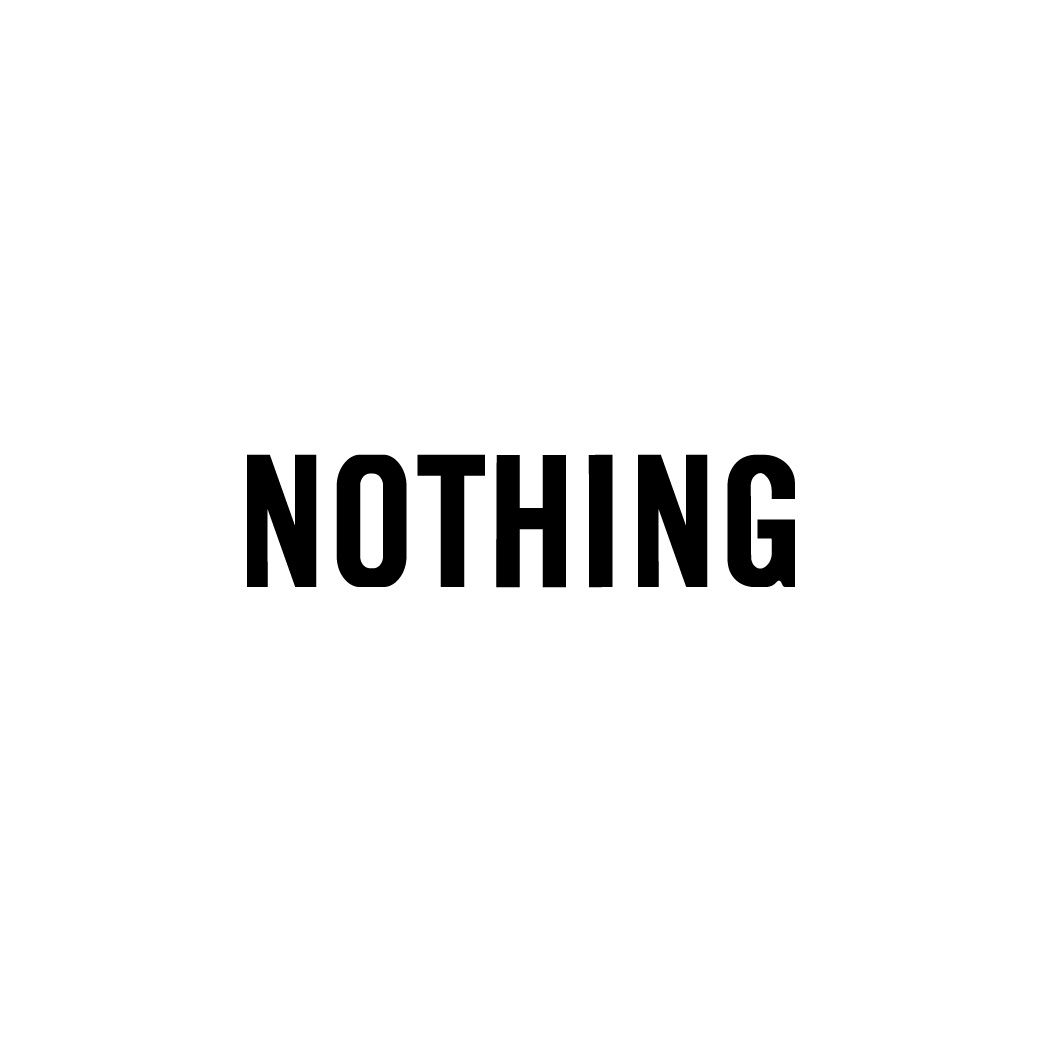 NOTHING