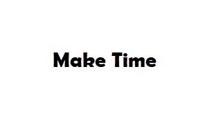Make Time