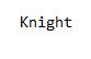 Knight
