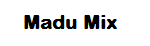 Madu Mix
