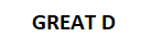GREAT D