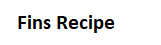 Fins Recipe