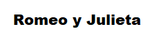 Romeo y Julieta