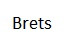 Brets