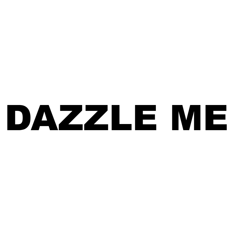 DAZZLE ME