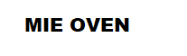 MIE OVEN