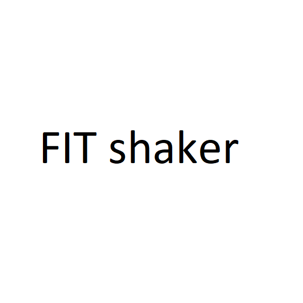 FIT shaker