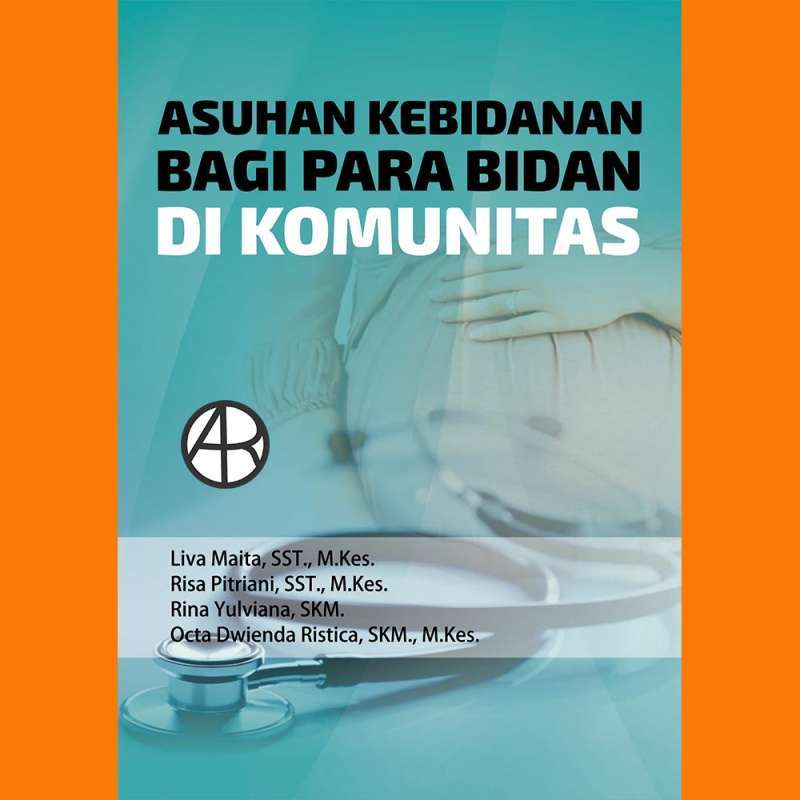 Jual Buku Asuhan Kebidanan Bagi Para Bidan Di Komunitas Liva Maita Sst M Kes Dkk Murah Mei 2021 Blibli