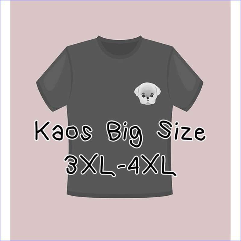 Jual Kaos CUSTOM BIG SIZE 3XL-4XL - 3 T 