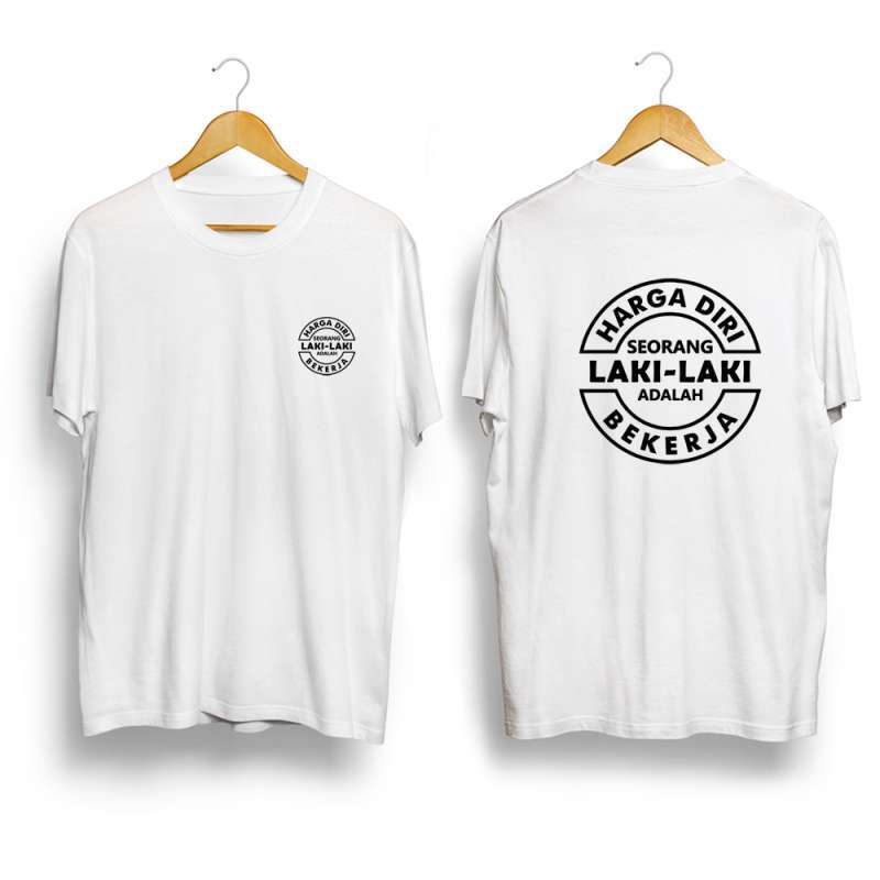 Jual Kaos Harga Diri Lelaki Adalah Bekerja Keras Mencari Nafkah Harga Diri Lelaki Belakang Online Desember 2020 Blibli