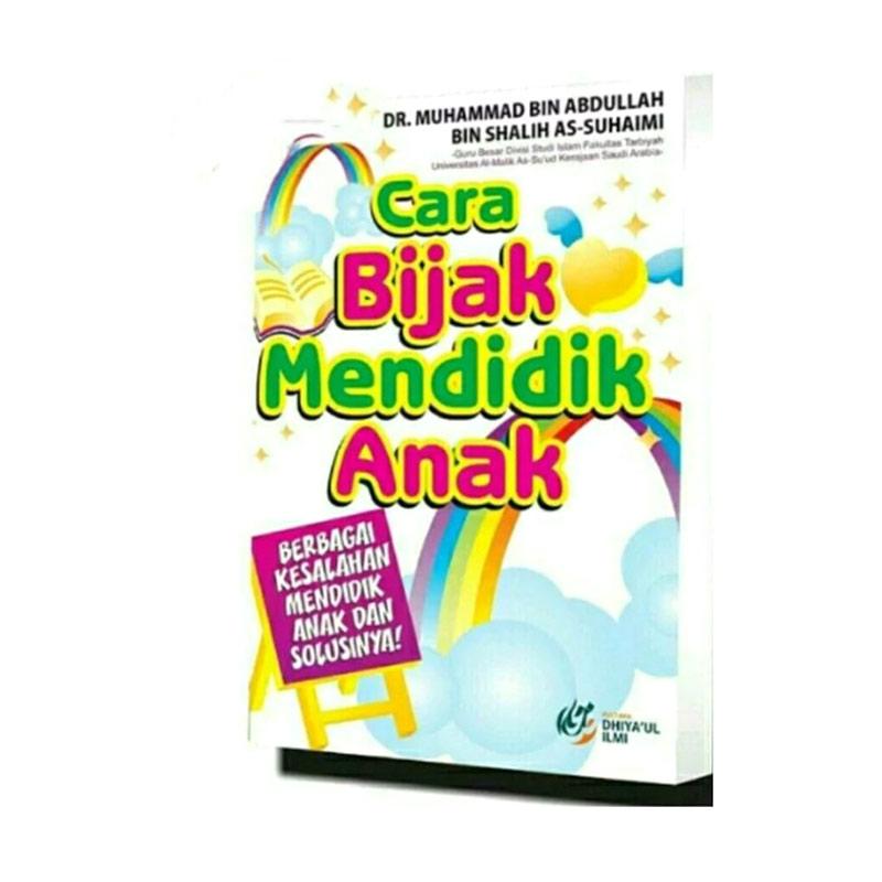 Jual Dhiya Ul Ilmi Cara Bijak Mendidik Anak Buku Religi Online