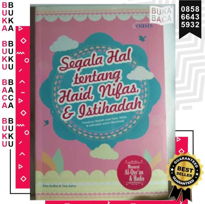 Jual Bukabaca Segala Hal Tentang Haid Nifas Istihadah Panduan Ibadah Saat Haid Nifas Istihadah Untuk Muslimah Menurut Al Quran Hadist Asli Original Online Desember 2020 Blibli
