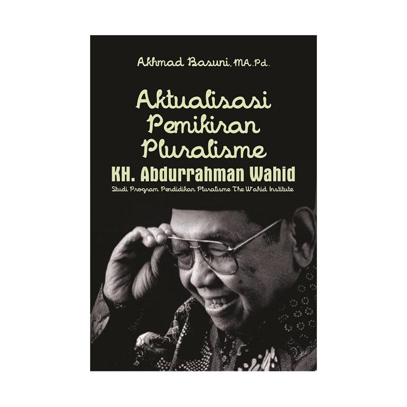 Jual Deepublish Aktualisasi Pemikiran Pluralisme Kh Abdurrahman Wahid Studi Program Pendidikan The Wahid Institute By Akhmad Basuni Buku Referensi Murah Mei 2021 Blibli